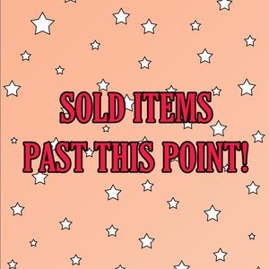 SOLD ITEMS PAST THIS POINT!